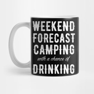 Weekend forecast camping with a chance of drinking Mug